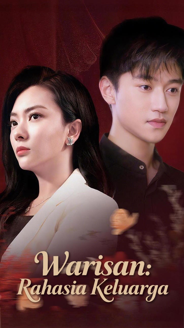 Drama China Warisan: Rahasia Keluarga sub Indo - poster
