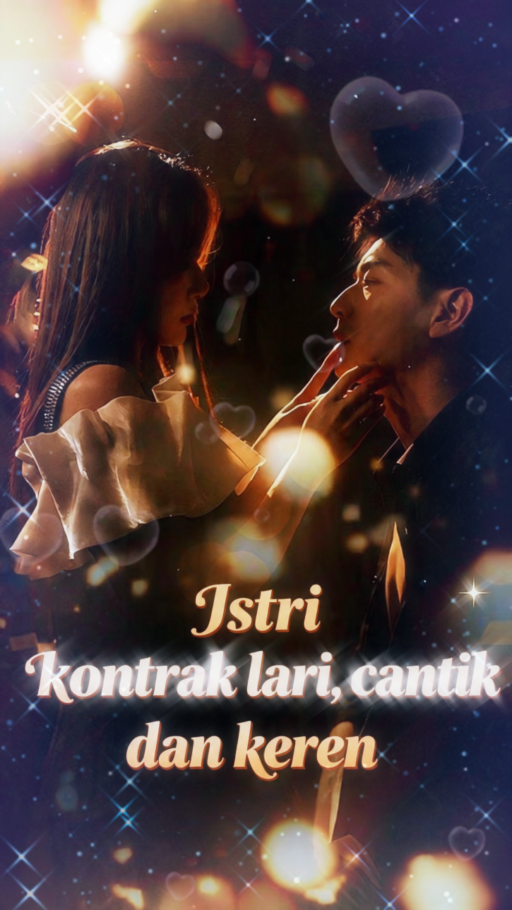 Drama China Istri kontrak lari, cantik dan keren sub Indo - poster