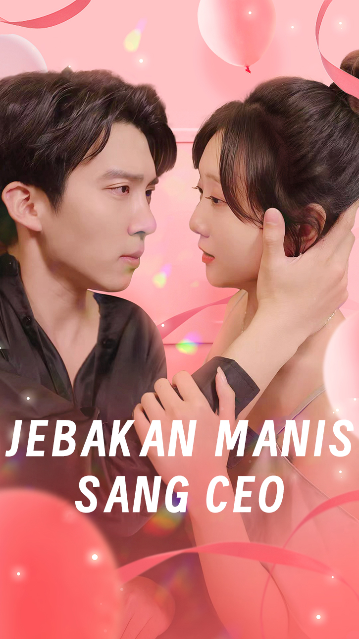 Jebakan Manis Sang CEO Jebakan Manis Sang CEO Chinese drama poster - HiShort