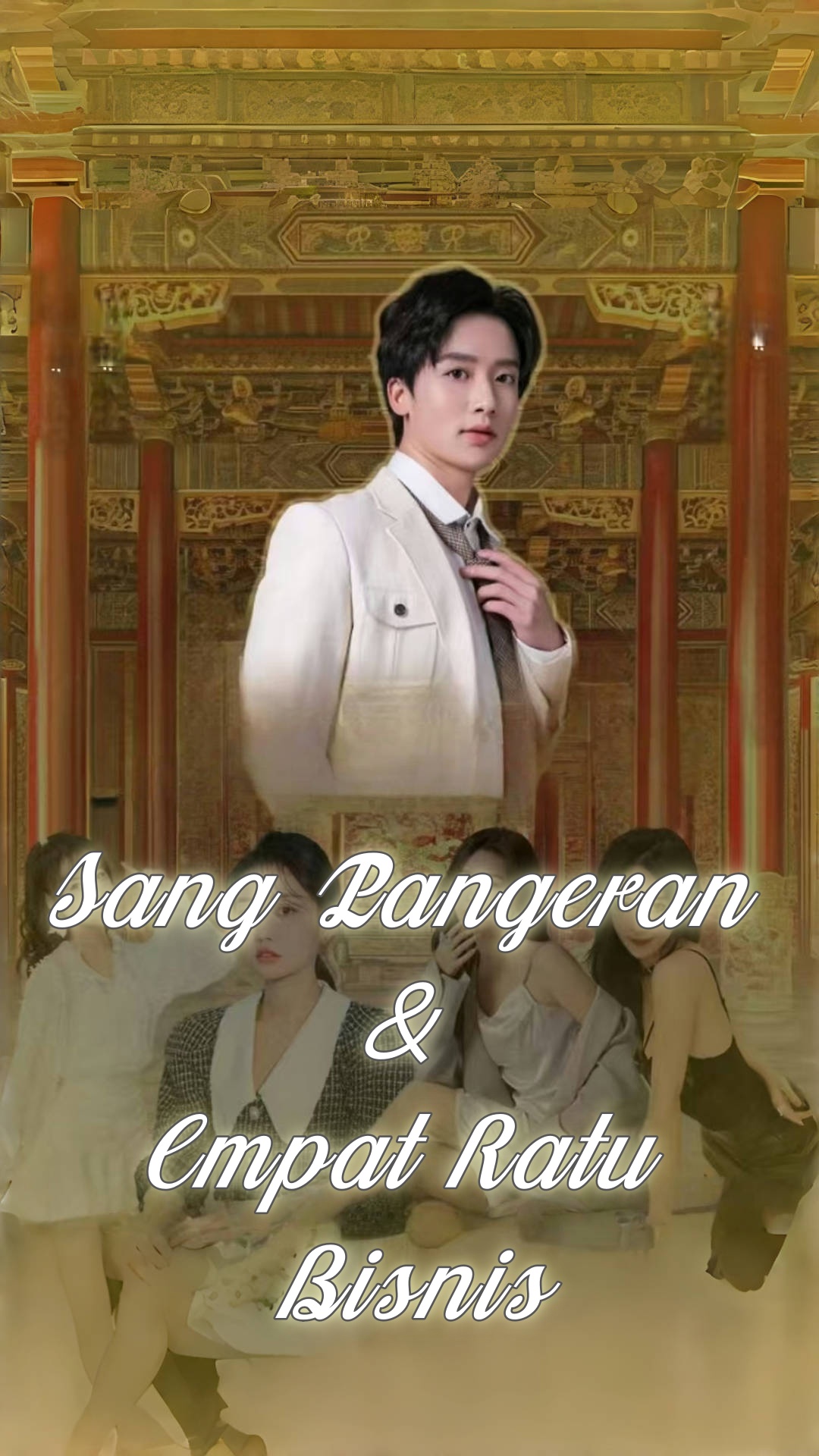 Sang Pangeran & Empat Ratu Bisnis Drama China Sang Pangeran & Empat Ratu Bisnis sub Indo - poster