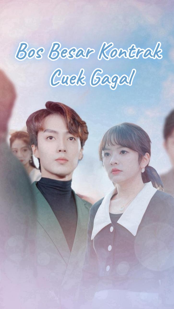 Bos Besar Kontrak Cuek Gagal Drama China Bos Besar Kontrak Cuek Gagal sub Indo - poster