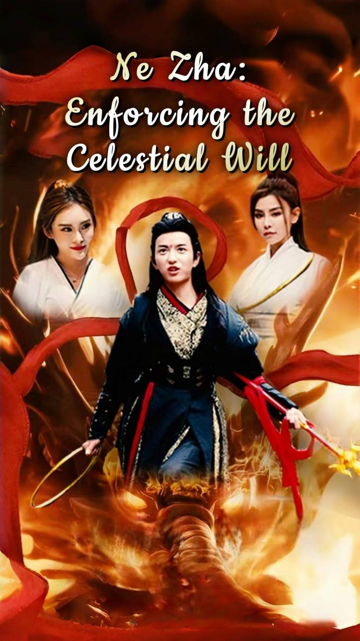 Ne Zha: Enforcing the Celestial Will