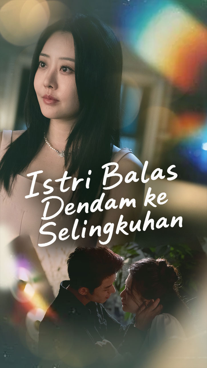 Drama China Istri Balas Dendam ke Selingkuhan sub Indo - poster